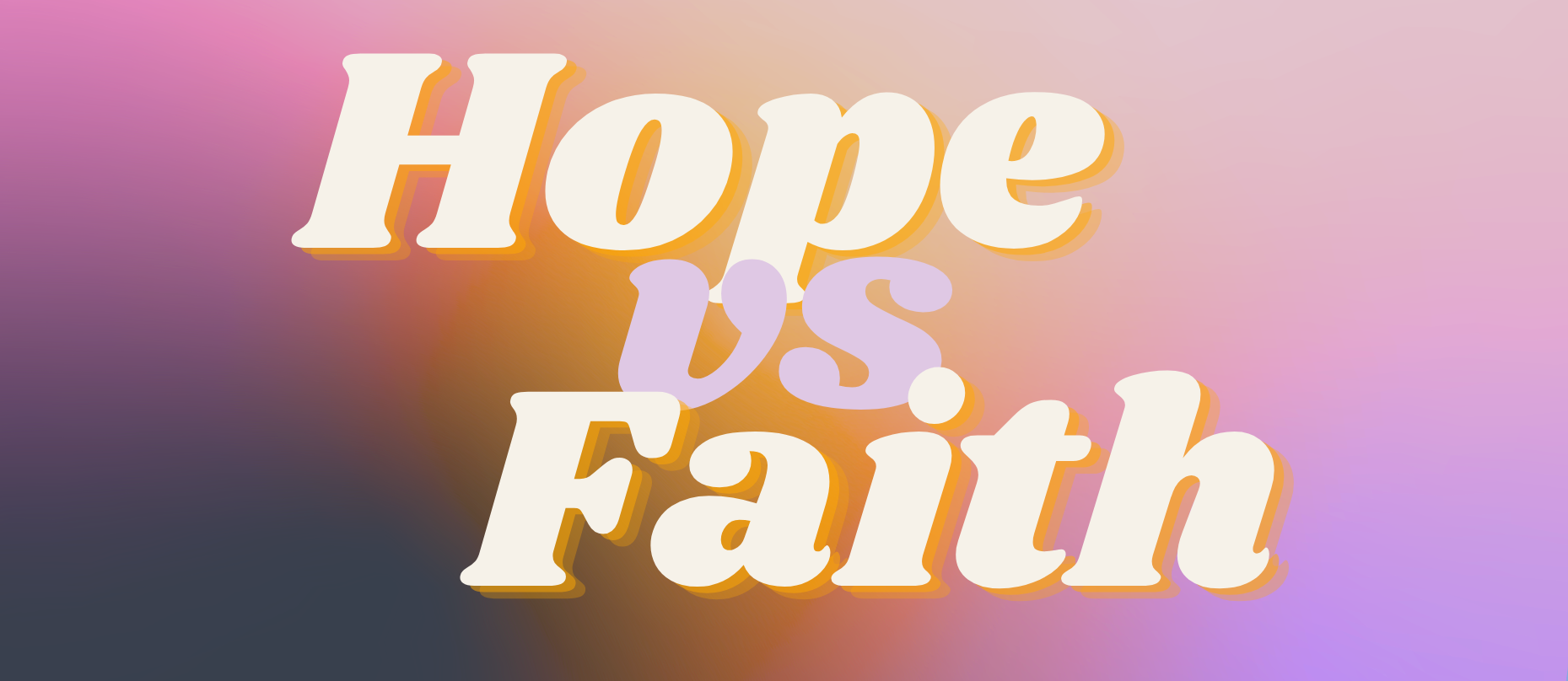 Hope vs Faith: The Differences and Interrelation