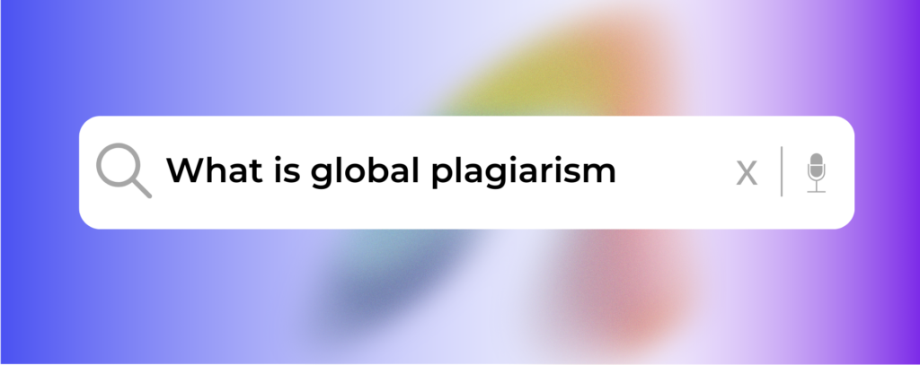 What is Global Plagiarism