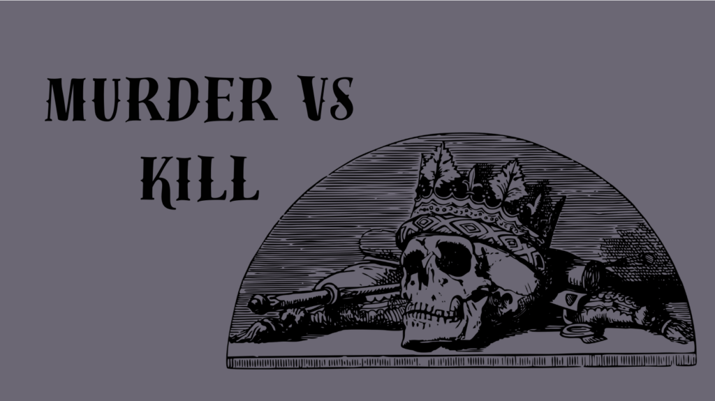 Murder vs. Kill