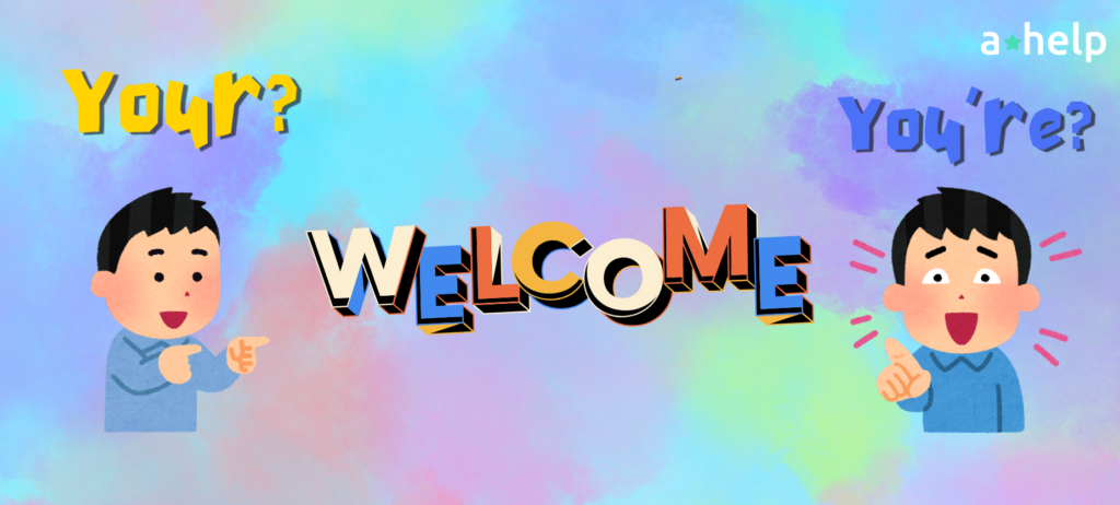 Your Welcome or You're Welcome