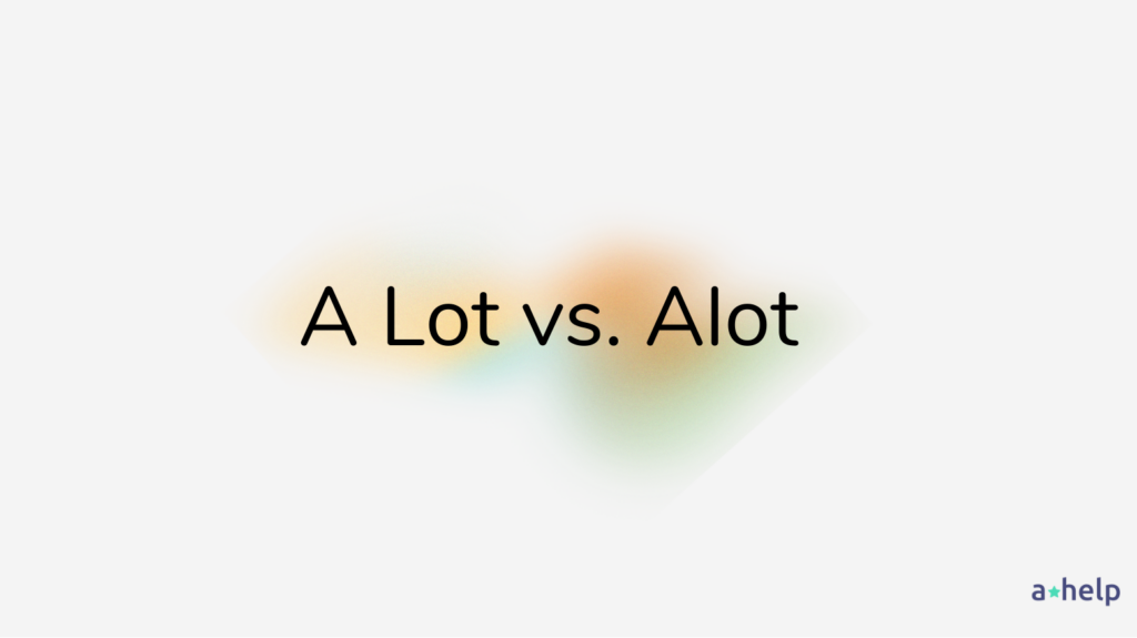 Alot or a Lot