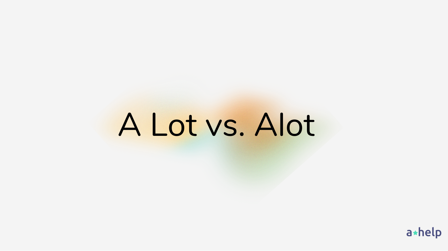 Alot or a Lot: What Is the Correct Way to Write?