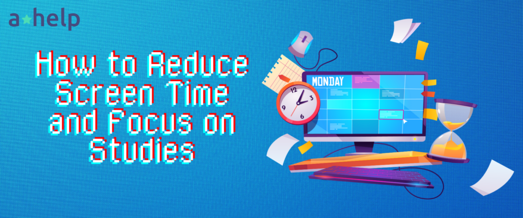 How to Reduce Screen Time in the Era of TikToks, and Be a Productive Student