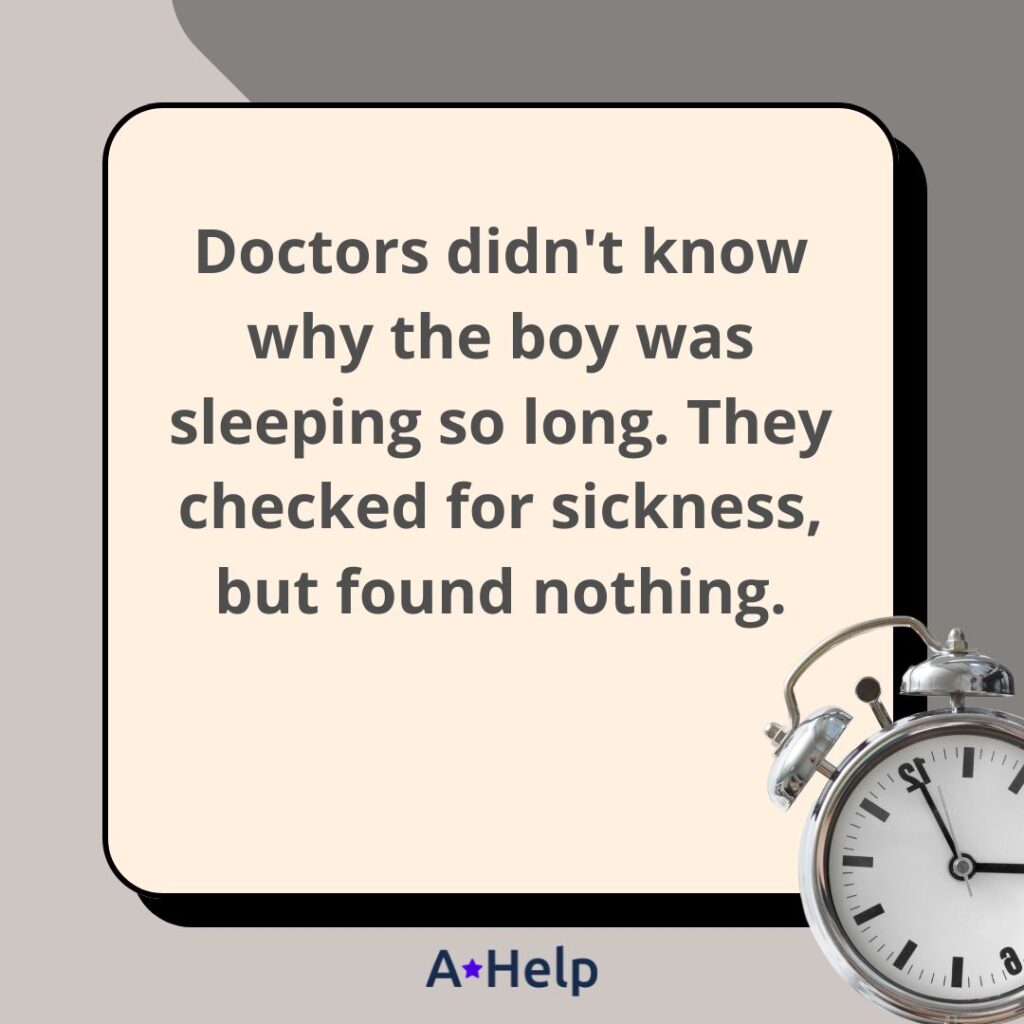 why the boy was sleeping so long