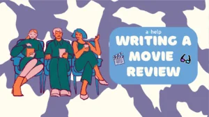 How to Write a Movie Review