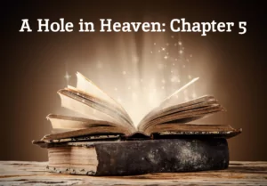 A Hole in Heaven – Chapter 5 Essay Sample, Example