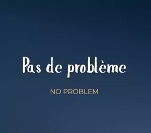 No problem in french