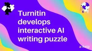 Turnitin Develops Interactive AI Writing Puzzle