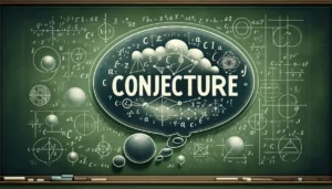 What are Conjectures in Math