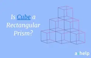 Is a Cube a Rectangular Prism?