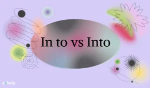 Into vs In to
