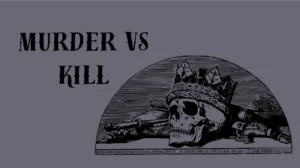 Murder vs. Kill
