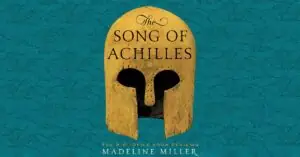 The Song Of Achilles Summary