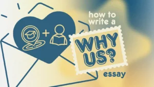 How To Write a Why Us Essay