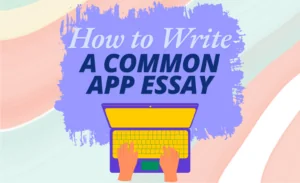 How to Write Common App Essay
